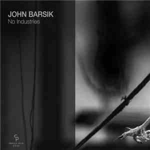 John Barsik - No Industries album flac