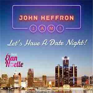 John Heffron Featuring Elan Noelle - Let's Have a Date Night! album flac
