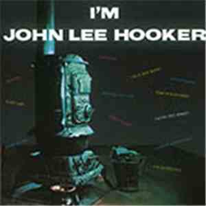 John Lee Hooker - I'm John Lee Hooker album flac