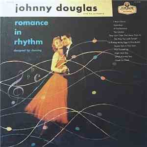 Johnny Douglas And His Orchestra - Romance In Rhythm album flac