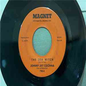 Johnny Jay Colonna - The Sea Witch / Things Are Bound To Break album flac