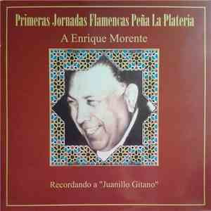 Juanillo "El Gitano" - Recordando A "Juanillo Gitano" Primeras Jornadas Flamencas Peña La Platería (A Enrique Morente) album flac