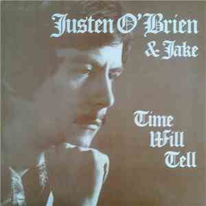 Justen O'Brien & Jake - Time Will Tell album flac