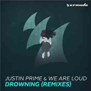 Justin Prime & We Are Loud - Drowning (Remixes) album flac