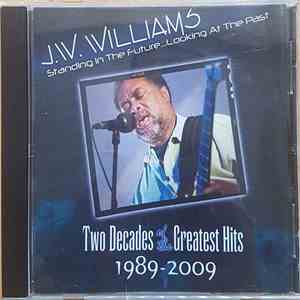 J.W. Williams - Standing In The Future...Looking At The Past - Two Decades Of The Greatest Hits 1989-2009 album flac