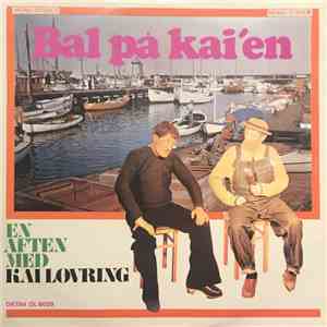 Kai Løvring - Bal På Kai'en - En Aften Med Kai Løvring album flac