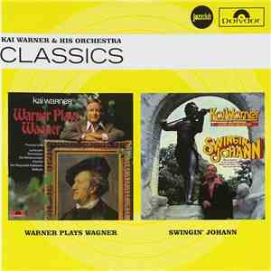 Kai Warner & His Orchestra - Classics (Warner Plays Wagner / Swingin' Johann) album flac