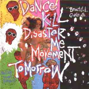 Kill Me Tomorrow / Dance Disaster Movement - Beautiful Guns Etc. album flac