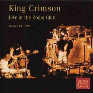 King Crimson - Live At The Zoom Club (October 13, 1972) album flac