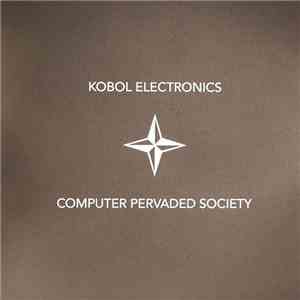 Kobol Electronics - Computer Pervaded Society album flac