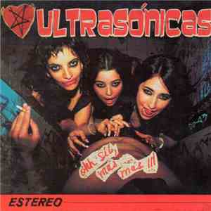 Las Ultrasónicas - Ohh Síí, Más... Más !!! album flac