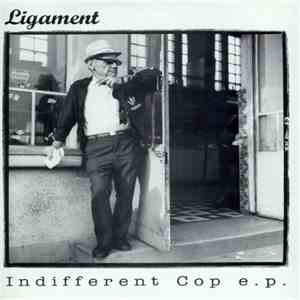 Ligament - Indifferent Cop E.P. album flac