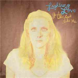 Lightning Love - Girls Who Look Like Me album flac