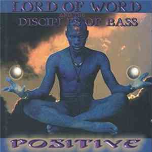 Lord Of Word And The Disciples Of Bass - Positive album flac