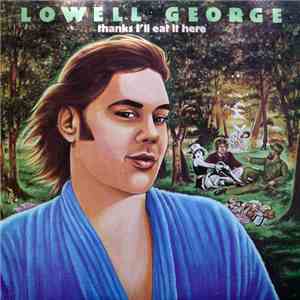 Lowell George - Thanks I'll Eat It Here album flac