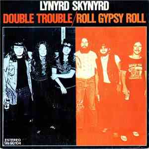 Lynyrd Skynyrd - Double Trouble / Roll Gypsy Roll album flac