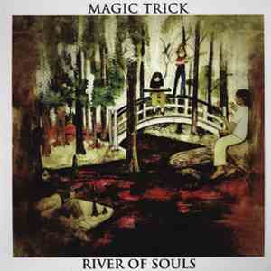 Magic Trick  - River Of Souls album flac