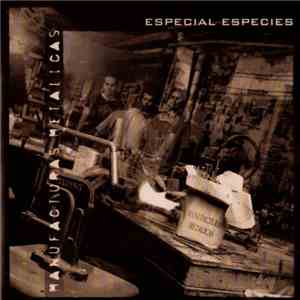 Manufacturas Metálicas - Especial Especies album flac