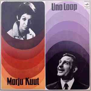 Marju Kuut, Uno Loop - Marju Kuut Ja Uno Loop album flac