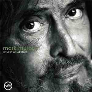 Mark Murphy - Love Is What Stays album flac