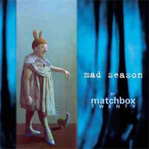 Matchbox Twenty - Mad Season album flac