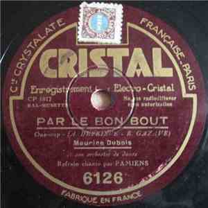 Maurice Dubois Et Son Orchestre De Danse Refrain Chanté Par Pamiens - Par Le Bon Bout / Notre Premier Tango album flac