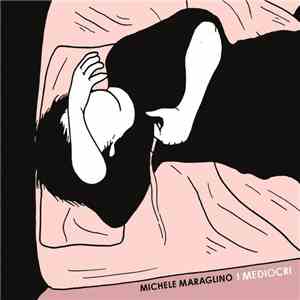 Michele Maraglino - I Mediocri album flac