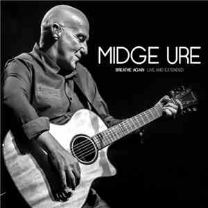 Midge Ure - Breathe Again (Live And Extended) album flac