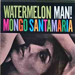 Mongo Santamaria - Watermelon Man! album flac
