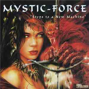 Mystic-Force - Steps To A New Machine album flac