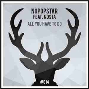 Nopopstar Feat. Nosta - All You Have To Do album flac
