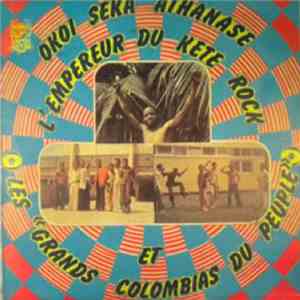 Okoi Seka Athanase Et Les Grands Colombias Du Peuple - L'Empereur Du Kete Rock album flac