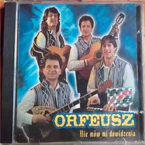 Orfeusz - Nie Mów Mi Dowidzenia album flac