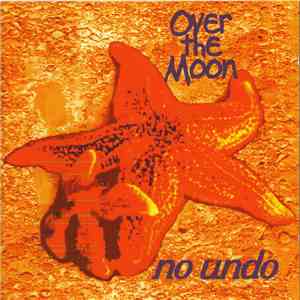 Over The Moon - No Undo album flac