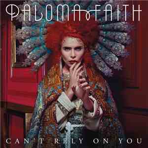 Paloma Faith - Can't Rely On You (MK Remix) album flac