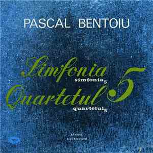 Pascal Bentoiu - Simfonia 5 / Quartetul 5 album flac