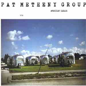 Pat Metheny Group - American Garage album flac