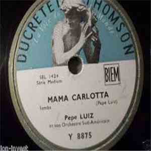Pepe Luiz Et Son Orchestre Sud-Américain - Mama Carlotta / La Fête Des Fleurs album flac