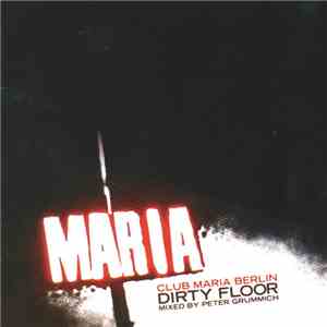 Peter Grummich - Dirty Floor (Club Maria Berlin) album flac