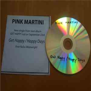 Pink Martini Feat. Rufus Wainwright - Get Happy / Happy Days album flac