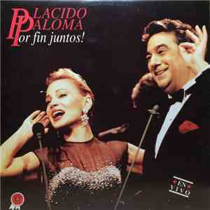 Placido Domingo / Paloma San Basilio - Placido Paloma Por Fin Juntos! En Vivo album flac