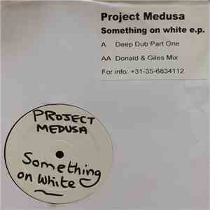 Project Medusa - Something On White EP album flac
