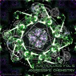 Psyloscope - Australiacs Vol 5 - Aggressive Chemistry album flac