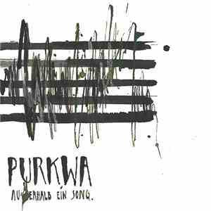 Purkwa - Außerhalb Ein Song album flac