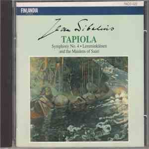 Radion Sinfoniaorkesteri Finnish Radio Symphony Orchestra Helsinki Philharmonic Orchestra, Jean Sibelius - Tapiola / Symphony No. 4 / Lemminkäinen And The Maidens Of Saari album flac