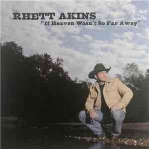 Rhett Akins - If Heaven Wasn't So Far Away album flac