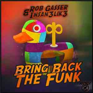 Rob Gasser & Insan3lik3 - Bring Back The Funk album flac
