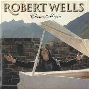 Robert Wells  - China Moon album flac