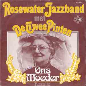 Rosewater Jazzband met De Twee Pinten - Ons Moeder album flac