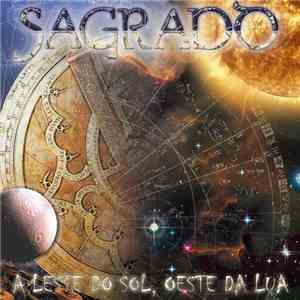 Sagrado Coração Da Terra - A Leste Do Sol, Oeste Da Lua album flac